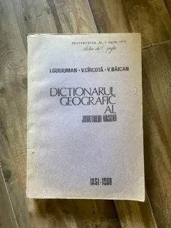 I. Gugiuman Dictionarul geografic al judetului Vaslui