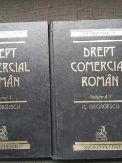 I. L . GEORGESCU - DREPT COMERCIAL ROMAN VOL I SI II { ED ALL BECK 2002, 600+702 pag COPERTI CARTONATE