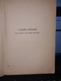 I Learn English , Curs Practic de Limba Engleza - J.A.Candrea (Editia a III-a)
