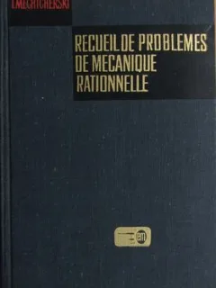 I. Mechtcherski - Recueil de Problemes de Mecanique Rationnelle