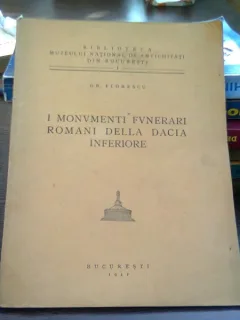 I monumenti funerari romani della Dacia inferiore - Gr. Florescu