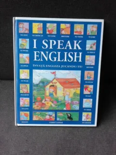 I SPEAK ENGLISH, INVATA ENGLEZA JUCANDU-TE! CARTE PENTRU COPII