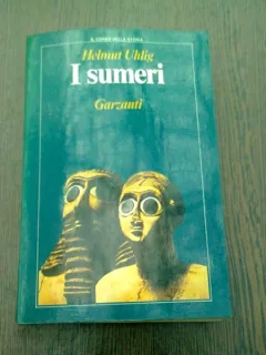 I SUMERI. GARZANTI - HELMUT UHLIG  (CARTE IN LIMBA ITALIANA)