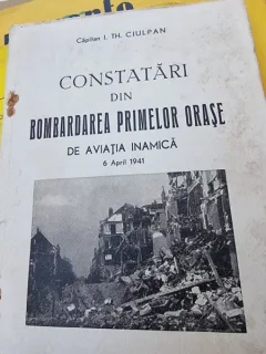 I. Th. Ciulpan - Constatari din bombardarea primelor orase de aviatia inamica. 6 Aprilie 1941
