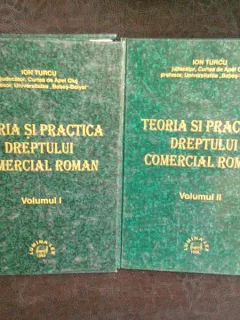 I. Turcu Teoria si practica dreptului comercial roman 2 vol 1998