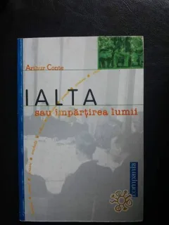 Ialta sau imparrirea lumii, de Arthur Conte