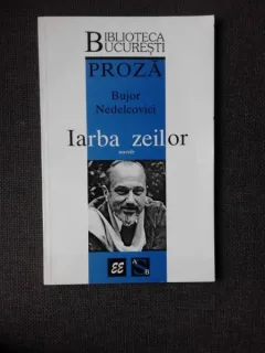 IARBA ZEILOR - BUJOR NEDELCOVICI  (NUVELE)
