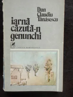 IARNA CAZUTA-N GENUNCHI - DAN CLAUDIU TANASESCU