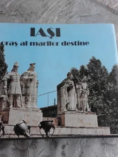 IASI, ORAS AL MARILOR DESTINE
