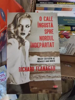 ichard Flanagan - O cale ingusta spre nordul indepartat