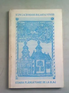 ICOANA PLANGATOARE DE LA BLAJ - IOAN CHINDRIS