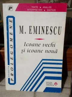 ICOANE VECHI SI ICOANE NOUA , MIHAI EMINESCU