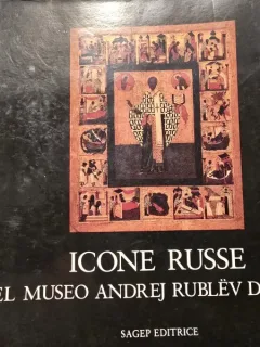 Icone Russe del Museo Andrei Rublev di Mosca - Franco Ragazzi