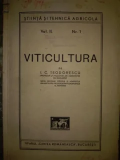 I.C.Teodorescu - Viticultura -1945 vol.II ,Ed.Cartea Romaneasca