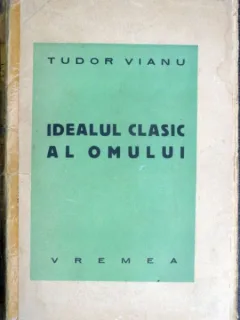 Idealul clasic al omului - Tudor Vianu