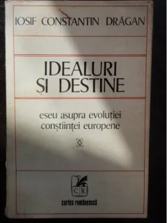 IDEALURI SI DESTINE - IOSIF CONSTANTIN DRAGAN