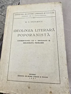 Ideologia Literara Poporanista - Contributiunea lui G. Ibraileanu si Bibliografia problemei - G. C. Niculescu