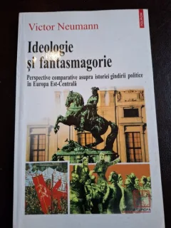 Ideologie si fantasmagorie - Victor Neumann