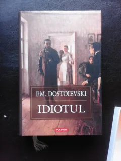 IDIOTUL - F.M. DOSTOIEVSKI
