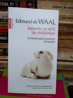 IEPURELE CU OCHI DE CHIHLIMBAR , EDMUND DE WAAL