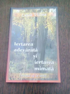 IERTAREA ADEVARATA SI IERTAREA MIMATA - LUULE VIILMA