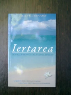 Iertarea cea mai mare putere vindecatoare - Gerald G. Japolsky