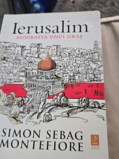 IERUSALIM , BIOGRAFIA UNUI ORAS de SIMON SEBAG MONTEFIORE , 2012
