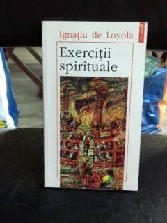 Ignatiu de Loyola - Exercitii spirituale