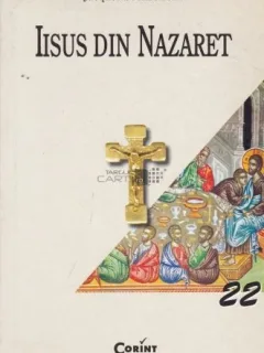 Iisus Din Nazaret - Jacques Schlosser , CORINT 2003