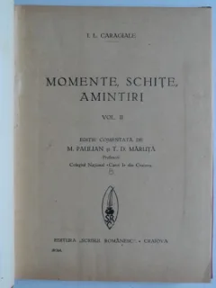 I.L. Caragiale - Momente, schite, amintiri  vol.2