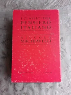 IL CLASSICI DEL PENSIERO ITALIANO - NICCOLO MACHIAVELLI  (CARTE IN LIMBA ITALIANA)