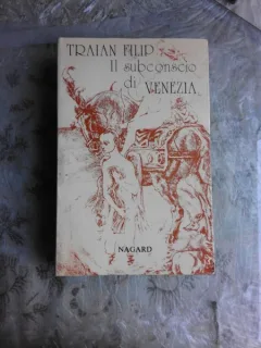 IL SUBCONSCIO DI VENEZIA - TRAIAN FILIP  (CARTE IN LIMBA ITALIANA)