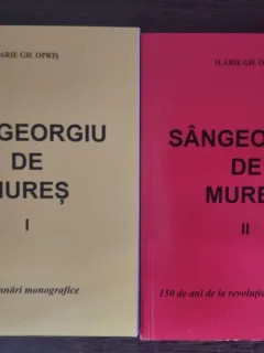 Ilarie Gh. Opris - Sangeorgiu de Mures Vol. I si II