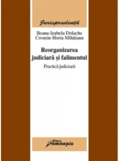Ileana Izabela Dolache - Reorganizarea Judiciara si Falimentul