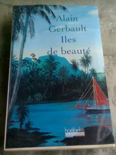 ILES DE BEAUTE - ALAIN GERBAULT  (CARTE IN LIMBA FRANCEZA)