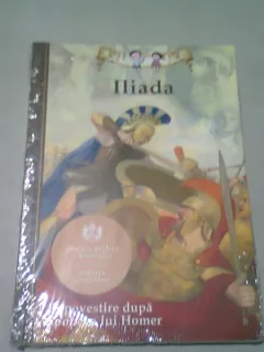 ILIADA REPOVESTIRE DUPA EPOPEEA LUI HOMER, ILUSTRATII de ERIC FREEBERG