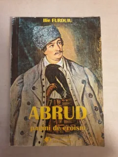 Ilie Furdui - Abrud - pagini de eroism