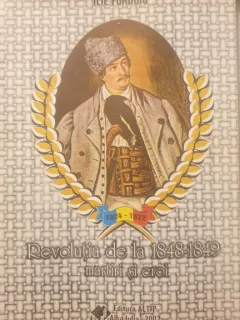 Ilie Furdui - Revolutia de la 1848-1849 martiri si eroi