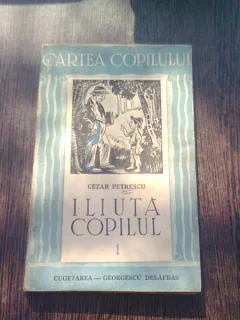 ILIUTA COPILUL - CEZAR PETRESCU
