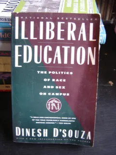 ILLIBERAL EDUCATION - DINESH D'SOUZA