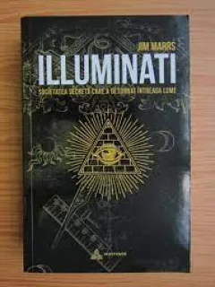 Illuminati. Societatea secreta care a deturnat intreaga lume - Jim Marrs