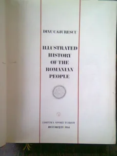 ILLUSTRATED HISTORY OF THE ROMANIAN PEOPLE - DINU C. GIURESCU  (ISTORIA ILISTRATA A POPORULUI ROMAN)