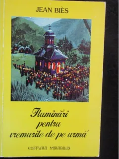 ILUMINARI PENTRU VREMURILE DE PE URMA - JEAN BIES