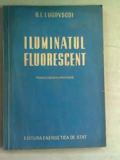 ILUMINATUL FLUORESCENT - B.I. LUGOVSCOI