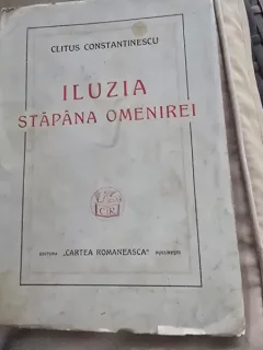 Iluzia Stapana Omenirii - Clitus Constantinescu
