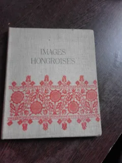 IMAGES HONGROISES, CHOIX DE VUES DE LA VIE ET DES TRAVAUX DU PEUPLE HONGROIS  (CARTE FOTOGRATIE, TEXT IN LIMBA FRANCEZA)