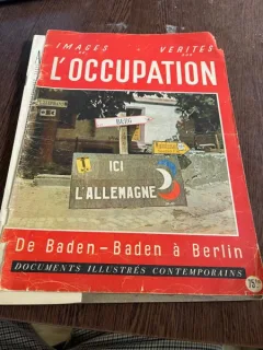 Images verites de sur l occupation De Baden - Baden a Berlin. Documents illustres contemporains