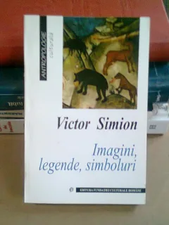 IMAGINI, LEGENDE, SIMBOLURI - VICTOR SIMION