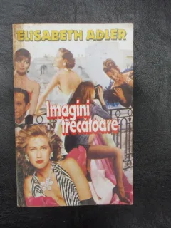 Imagini trecatoare - Elisabeth Adler