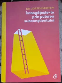 Imbogateste-te prin puterea subconstientului - Joseph Murray